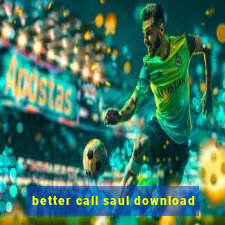 better call saul download